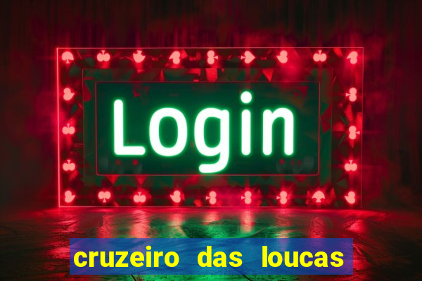 cruzeiro das loucas assistir gratis